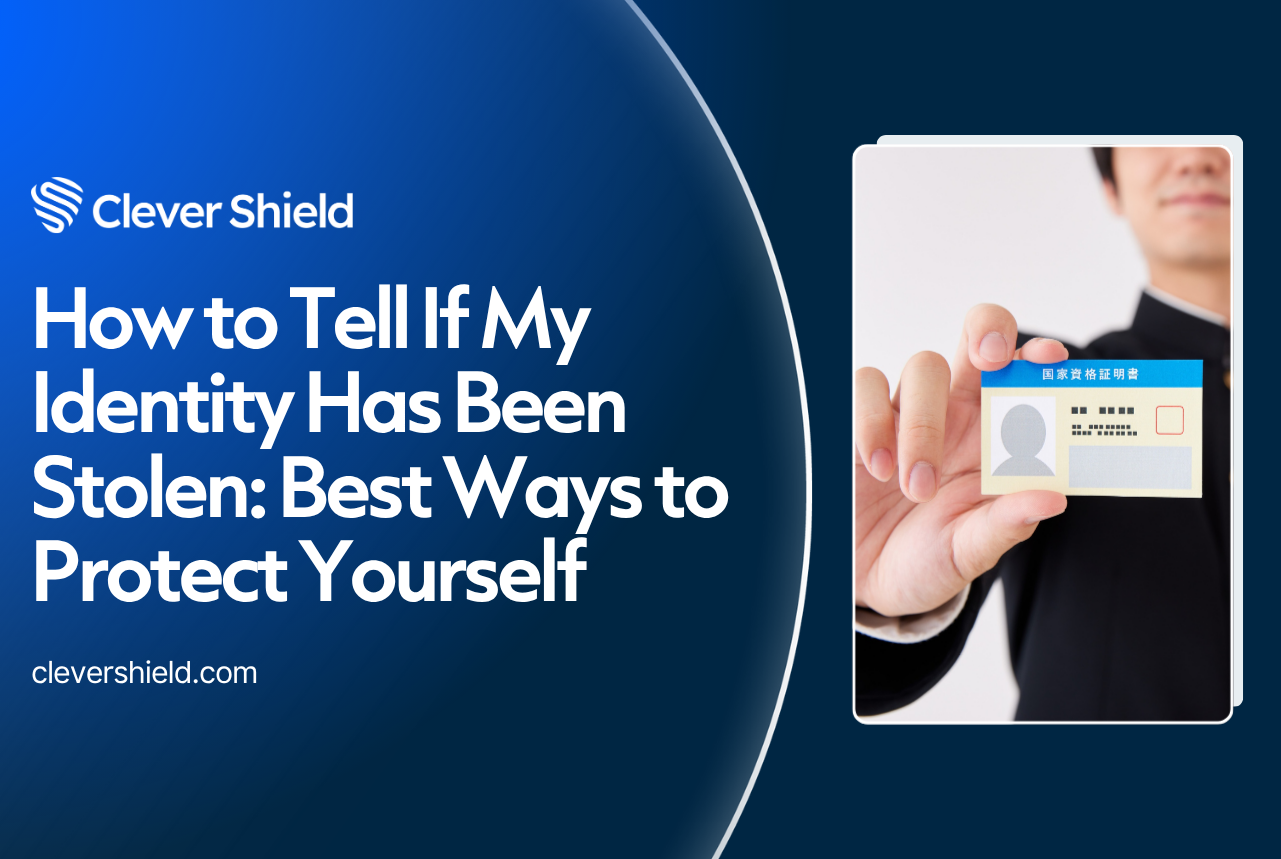 How to Tell If My Identity Has Been Stolen: Best Ways to Protect Yourself